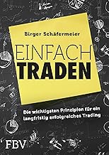 Einfach traden: Die wichtigsten Prinzipien für ein
