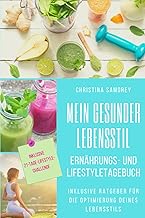 Mein gesunder Lebensstil: Ernährungs- und Lifestyl